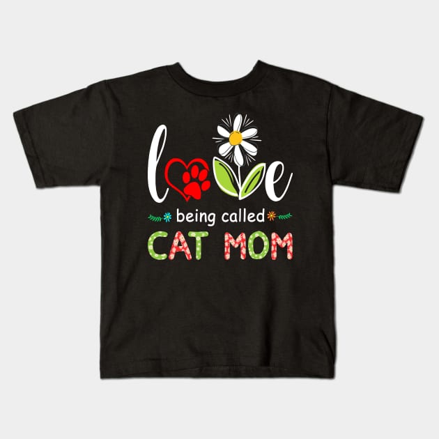 I Love Being Called Cat Mom Sunflower Cute Mothers Day Gifts Kids T-Shirt by peskybeater